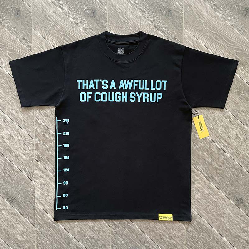 6_Cough Syrup T-shirt