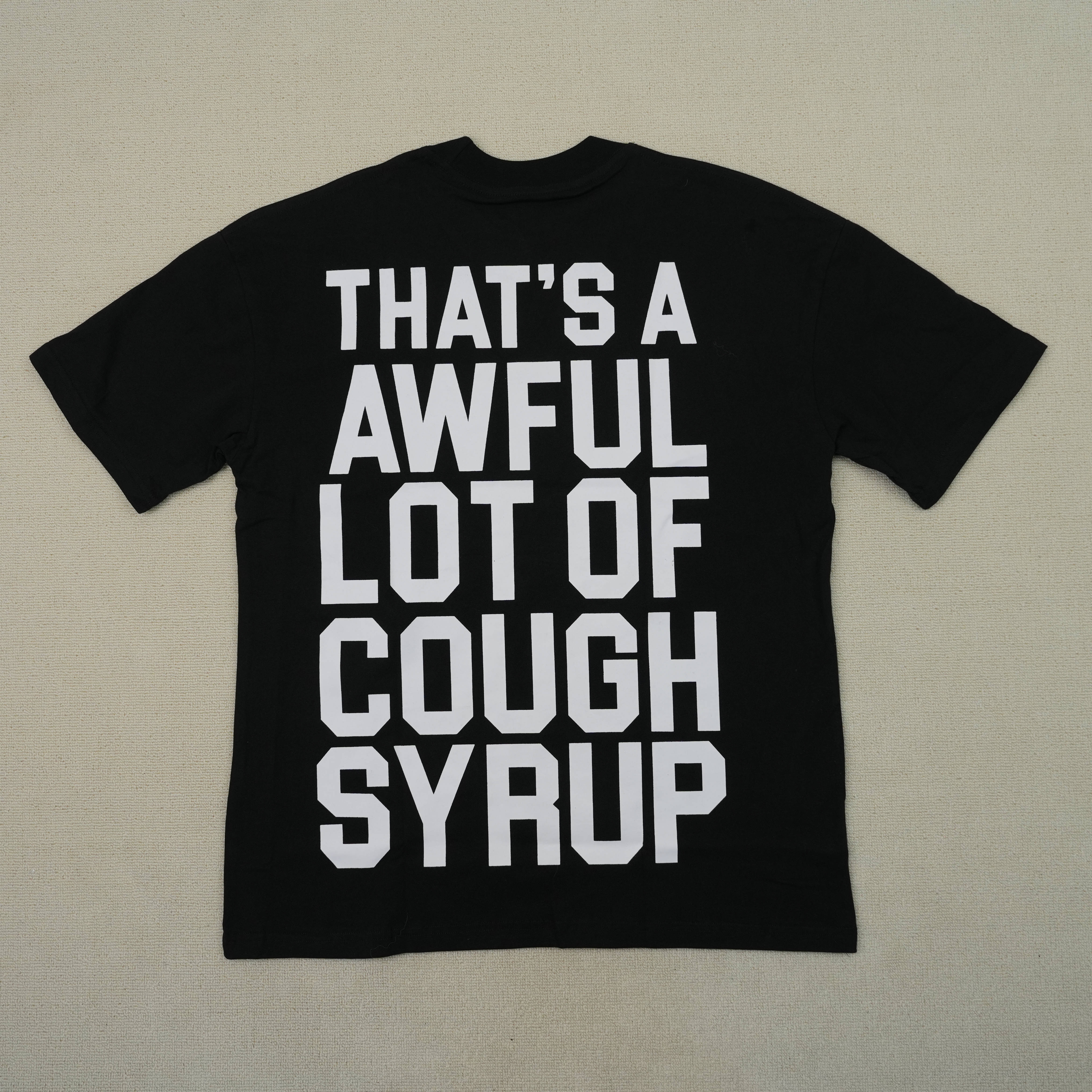77_Cough Syrup T-shirt