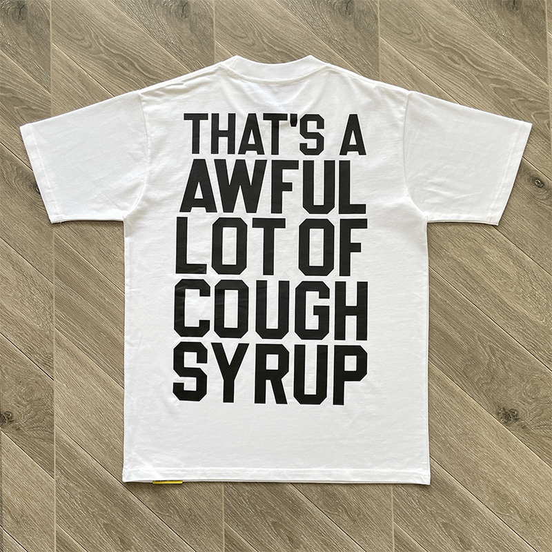 81_Cough Syrup T-shirt