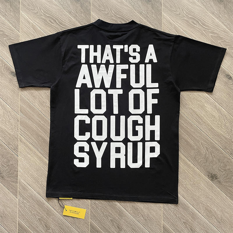 81_Cough Syrup T-shirt