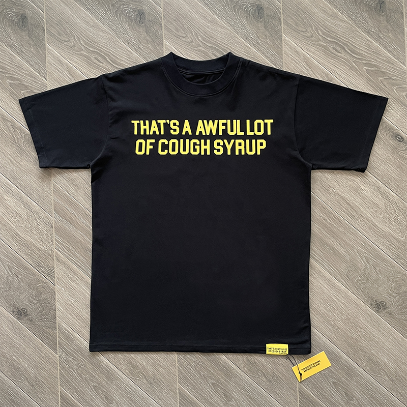 81_Cough Syrup T-shirt